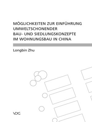 cover image of Möglichkeiten zur Einführung umweltschonender Bau- und Siedlungskonzepte im Wohnungsbau in China